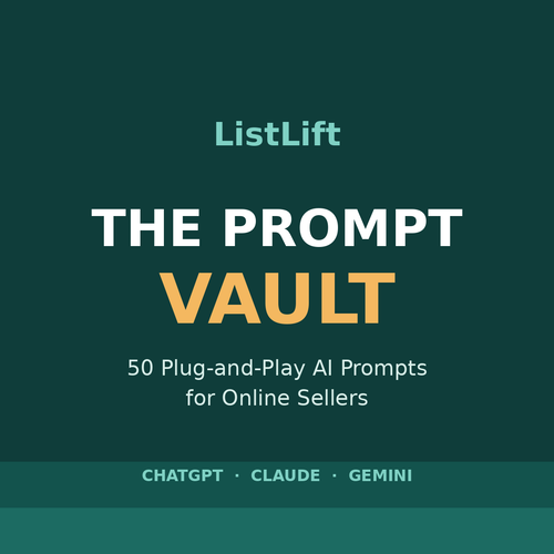 ListLift The Prompt Vault — 50 plug-and-play AI prompts for online sellers
